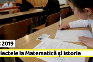 BAC 2019: Subiectele la Matematică şi Istorie