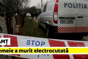 NEAMȚ: O femeie a murit electrocutată