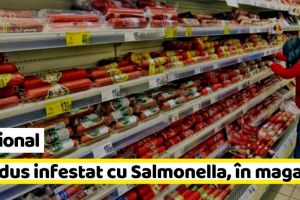 Naţional: Alertă alimentară! Produs infestat cu Salmonella, retras din magazinele Lidl
