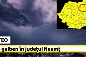 METEO: Cod galben de instabilitate atmosferică în judeţul Neamţ (8 iulie)
