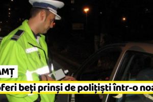 NEAMȚ: 5 şoferi beţi prinşi de poliţişti într-o singură noapte