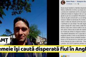 NEAMȚ: O nemţeancă îşi caută disperată fiul în Anglia