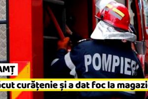NEAMȚ: A făcut curăţenie până a dat foc la magazie