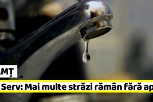 NEAMȚ: Avarie Apa Serv! 10 străzi din Piatra-Neamţ au rămas fără apă