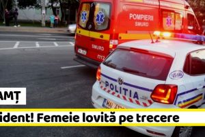NEAMȚ: Accident în Piatra-Neamţ. Femeie lovită pe trecere