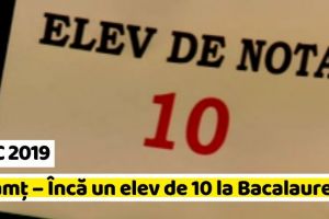 BAC 2019: Neamţ – Încă un elev de 10 la Bacalaureat