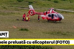 NEAMȚ: Femeie preluată cu elicopterul de pe Ceahlău (FOTO)
