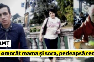 NEAMȚ: O nouă pedeapsă pentru nemţeanul care şi-a omorât mama şi sora