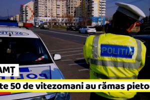 NEAMȚ: Peste 50 de vitezomani au rămas fără permis. Recordul de viteză: 156 km/h în localitate