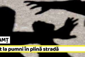 NEAMȚ: Luat la pumni în plină stradă