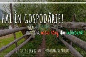 Târg cu şi pentru gospodari – sâmbătă, 27 iulie, Întorsura Buzăului