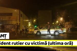 NEAMȚ: Accident rutier cu victimă (ultima oră)