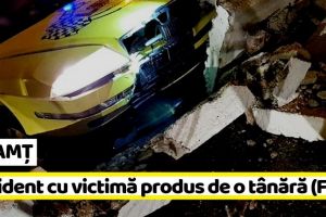 NEAMȚ: Accident, cu victimă, produs de o tânără (FOTO)