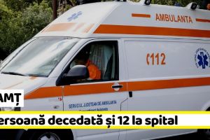 NEAMȚ: O persoană decedată şi 12 la spital
