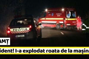 NEAMȚ: Accident cu victimă, azi-noapte. Unui şofer i-a explodat roata de la maşină