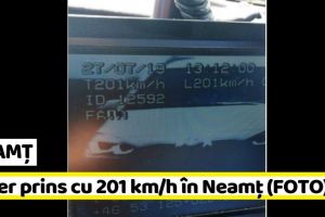 NEAMȚ: Avem drumuri bune! Șofer prins cu 201 km/h în Neamţ (FOTO)