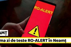 NEAMȚ: Ultima zi de teste RO-ALERT în Neamţ (30 iulie)