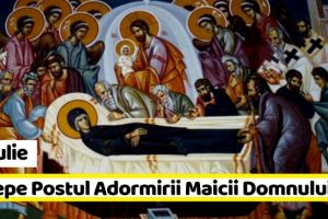 31 iulie: Începe Postul Adormirii Maicii Domnului