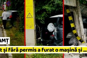 NEAMȚ: Accident produs de un tânăr beat, fără permis şi urmărit de poliţie pentru că furase maşina (FOTO)