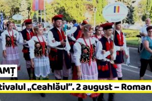 NEAMȚ: Festivalul Internaţional de Folclor „Ceahlăul”. 2 august – Roman