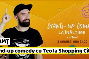 NEAMȚ: Astăzi, 2 august, stand-up comedy cu Teo la Shopping City Piatra-Neamţ