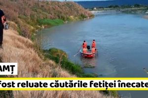 NEAMȚ: Au fost reluate căutările fetiţei înecate (FOTO-VIDEO)