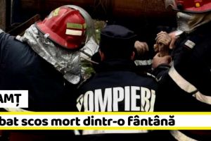 NEAMȚ: Bărbat scos mort dintr-o fântână