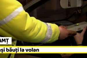 NEAMȚ: Prinşi băuţi la volan