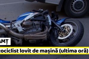 NEAMȚ: Motociclist lovit de maşină (ultima oră)