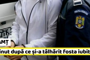 NEAMȚ: Reţinut după ce şi-a tâlhărit fosta iubită