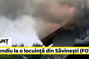 NEAMȚ: Incendiu la o locuinţă din Săvineşti. Două persoane cu atac de panică (FOTO)