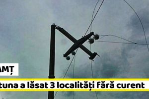 NEAMȚ: Peste 500 de case, în 3 localităţi, fără curent