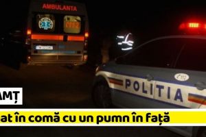 NEAMȚ: Tânăr din Piatra-Neamţ băgat în comă cu un pumn în faţă