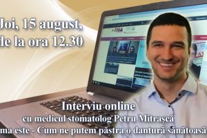 Interviu online cu medicul stomatolog Petru Mitrasca:   Tema este - Cum ne putem pastra o dantura sanatoasa 