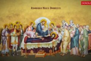 Crestinii ortodocsi comemoreaza astazi Adormirea Maicii Domnului
