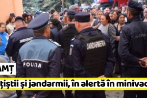 NEAMȚ: Poliţiştii şi jandarmii, în alertă în minivacanţa de Sfânta Maria