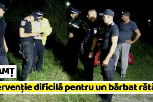 NEAMȚ: Intervenţie dificilă pentru salvarea unui bărbat rătăcit (FOTO)