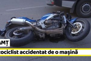 NEAMȚ: Motociclist accidentat de o maşină