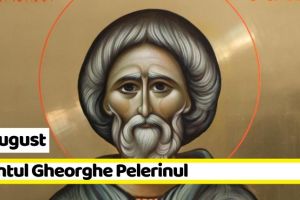 17 august: Sfântul Gheorghe Pelerinul