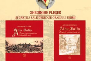 MÂINE: Lansare de carte la Museikon, Alba Iulia. Volumele lui Gheorghe Fleşer, dedicate Oraşului Unirii: Alba Iulia. Oraşul şi monumentele sale în imagini de epocă şi Alba Iulia. O istorie urbană ilustrată