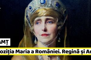 NEAMȚ: Expoziţia temporară: Maria a României. Regină şi Artistă