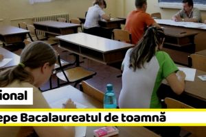 Naţional: Începe Bacalaureatul de toamnă