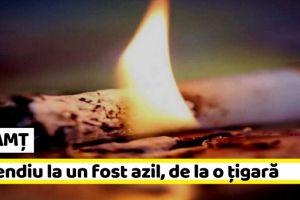 NEAMȚ: Incendiu la un fost azil, de la o ţigară