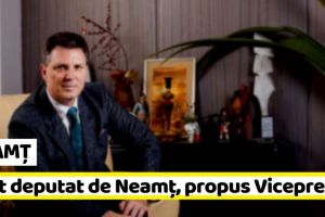 NEAMȚ: Fost deputat de Neamţ, propus Viceprim-ministru