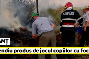 NEAMȚ: Incendiu produs de jocul copiilor cu focul (FOTO)