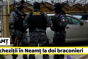 NEAMȚ: Percheziţii în Neamţ, la doi braconieri