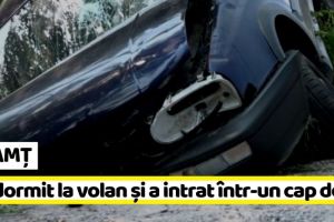 NEAMȚ: A adormit la volan şi a intrat într-un cap de pod