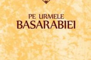 Volumul „Pe urmele Basarabiei”, lansat la Chişinău, de Ziua Limbii Române