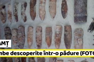 NEAMȚ: Bombe descoperite într-o pădure (FOTO)