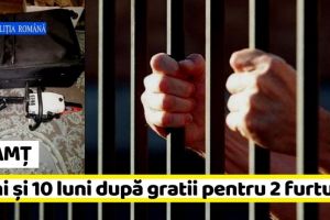 NEAMȚ: 3 ani şi 10 luni după gratii pentru nişte scule, bunuri şi alimente